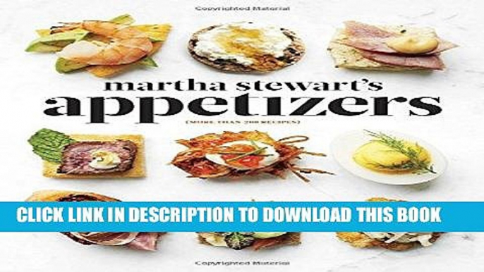 [PDF] Martha Stewart s Appetizers: 200 Recipes for Dips, Spreads, Snacks, Small Plates, and Other