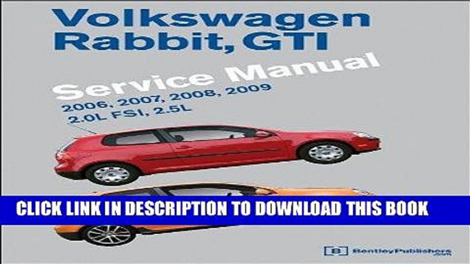 Ebook Volkswagen Rabbit, GTI (A5) Service Manual: 2006, 2007, 2008, 2009 Free Read