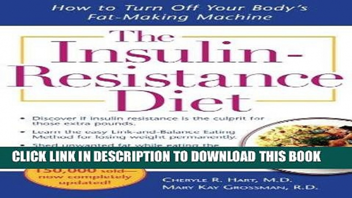 Read Now The Insulin-Resistance Diet--Revised and Updated: How to Turn Off Your Body s Fat-Making