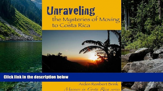 Deals in Books  Unraveling the Mysteries of Moving to Costa Rica (Mainers in Costa Rica Book 1)