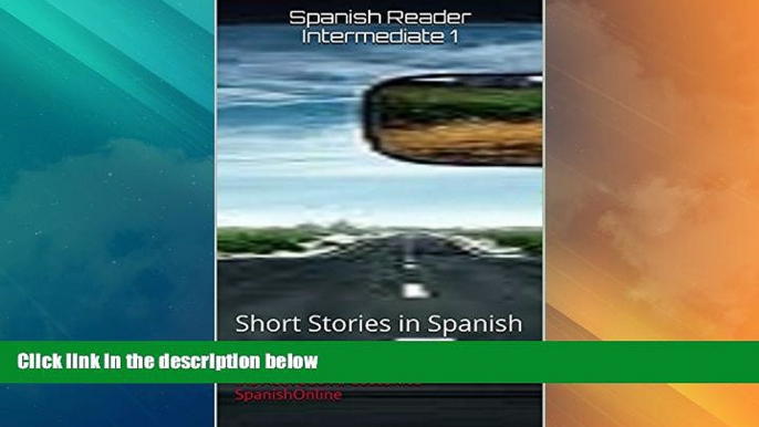 Buy NOW  Spanish Reader Intermediate 1: Short Stories in Spanish (Spanish Reader For Beginners,