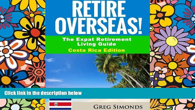 Ebook deals  Retire Overseas!: The Expat Retirement Living Guide, Costa Rica Edition (Retire