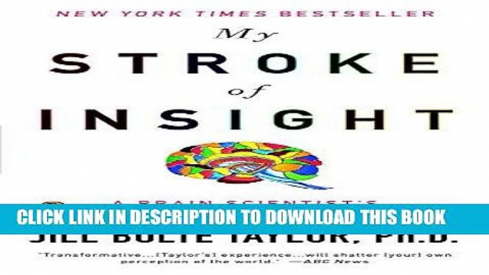 [READ] EBOOK My Stroke of Insight: A Brain Scientist s Personal Journey BEST COLLECTION