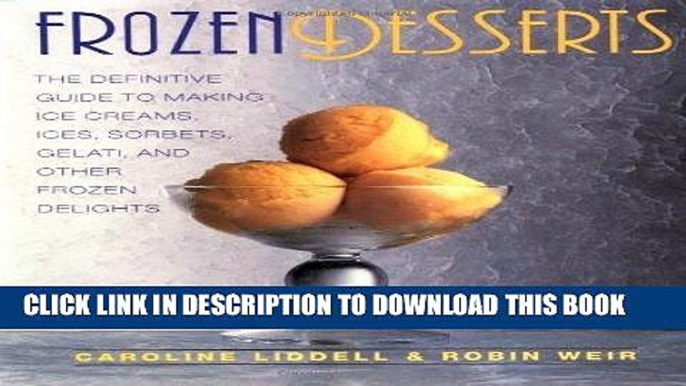 Best Seller Frozen Desserts: The Definitive Guide to Making Ice Creams, Ices, Sorbets, Gelati, and