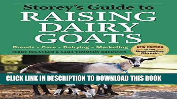 Read Now Storey s Guide to Raising Dairy Goats, 4th Edition: Breeds, Care, Dairying, Marketing