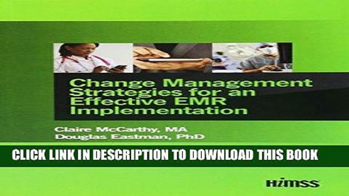 Read Now Change Management Strategies for an Effective EMR Implementation (HIMSS Book Series)