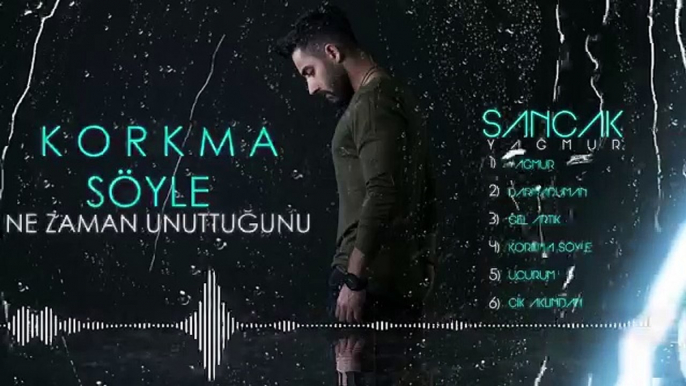 Sancak - Korkma Söyle