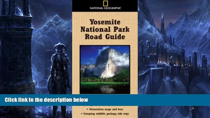 Big Sales  National Geographic Yosemite National Park Road Guide (National Geographic Road