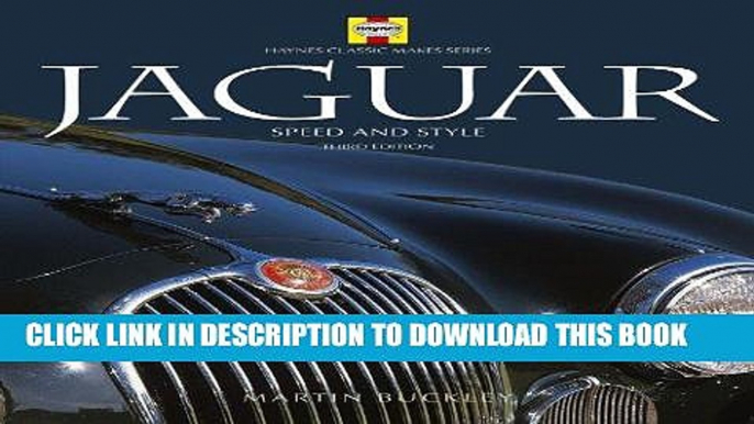 Best Seller Jaguar 3rd Edition: Speed and Style (Haynes Classic Makes) Free Read