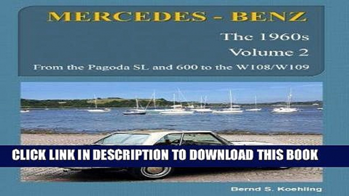 Best Seller MERCEDES-BENZ, The 1960s, Volume 2: W100, W108, W109, W113 Free Read