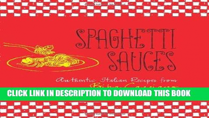 Best Seller Spaghetti Sauces: Authentic Italian Recipes from Biba Caggiano Free Read