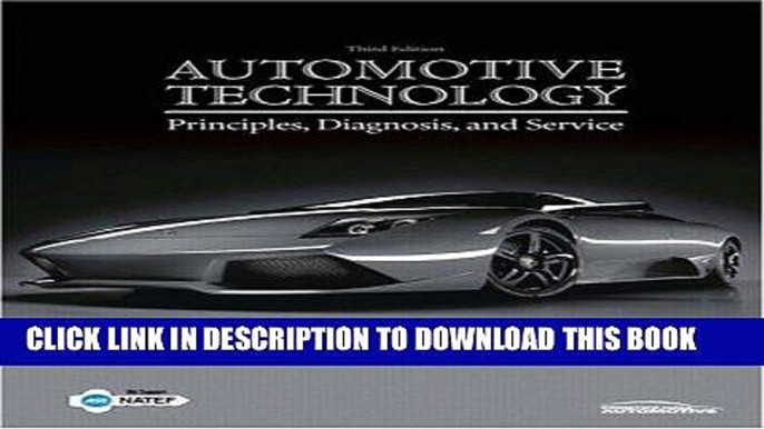 Best Seller Automotive Technology: Principles, Diagnosis, and Service (3rd Edition) Free Read