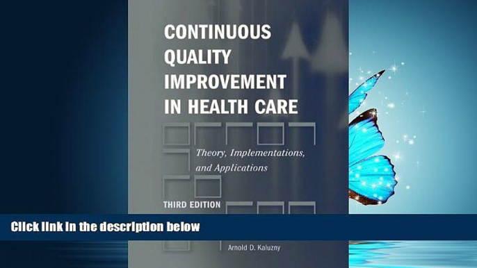 Read Continuous Quality Improvement In Health Care: Theory, Implementations, And Applications