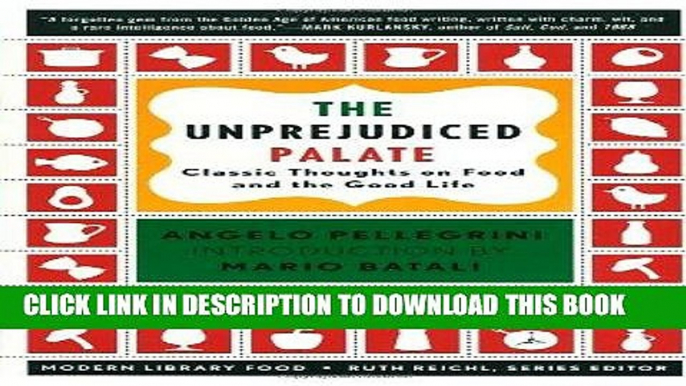 Ebook The Unprejudiced Palate: Classic Thoughts on Food and the Good Life (Modern Library Food)