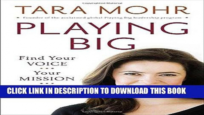 [PDF] Playing Big: Find Your Voice, Your Mission, Your Message Popular Online