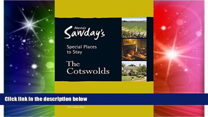 Must Have  Special Places to Stay: The Cotswolds  Most Wanted