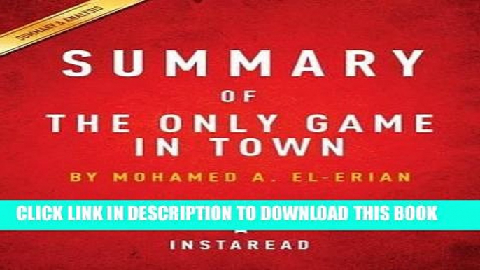 [PDF] FREE Summary of the Only Game in Town: By Mohamed A. El-Erian - Includes Analysis [Download]