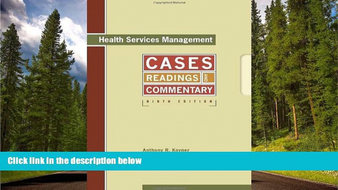 Read Health Services Management: Readings, Cases, and Commentary, 9th Edition FullBest Ebook