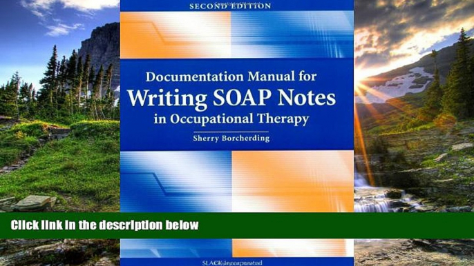 Read Documentation Manual for Writing SOAP Notes in Occupational Therapy FreeBest Ebook