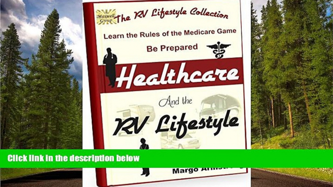 Read Healthcare and the RV Lifestyle: Learn the Rules of the Medicare Game FreeOnline