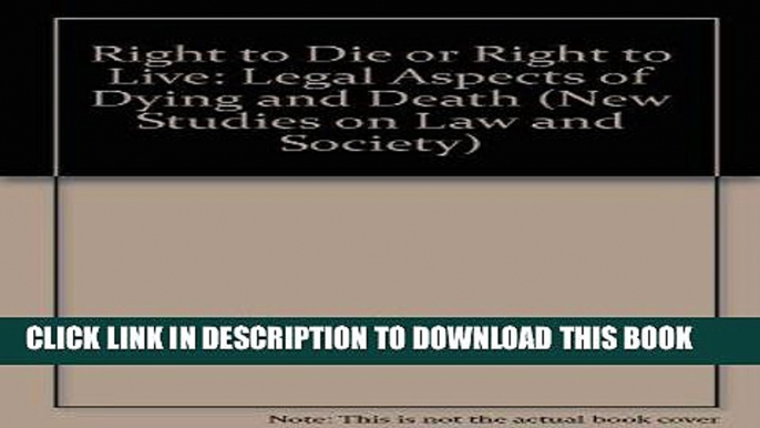 [PDF] FREE Right to Die or Right to Live: Legal Aspects of Dying and Death (New Studies on Law and