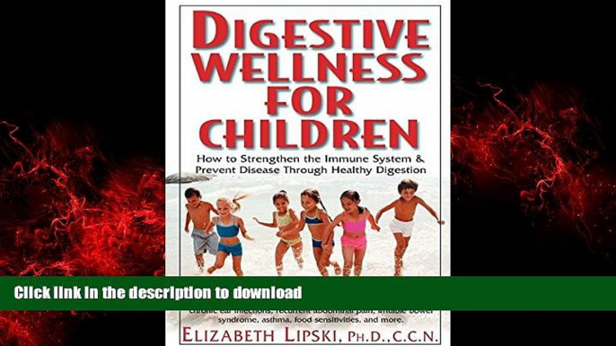 Buy books  Digestive Wellness for Children: How to Stengthen the Immune System   Prevent Disease