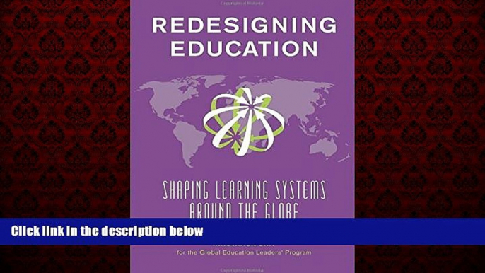 FREE DOWNLOAD  Redesigning Education: Shaping Learning Systems Around the Globe  FREE BOOOK ONLINE