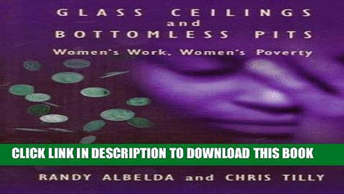 [PDF] Glass Ceilings and Bottomless Pits: Women s Work, Women s Poverty Popular Online