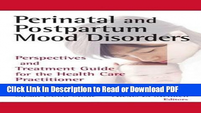 Read Perinatal and Postpartum Mood Disorders: Perspectives and Treatment Guide for the Health Care