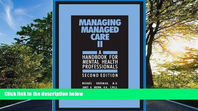 Read Managing Managed Care II, Second Edition: A Handbook for Mental Health Professionals FullBest