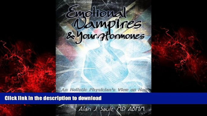 Best books  Emotional Vampires and Your Hormones: An Holistic Physician s View on How Stress