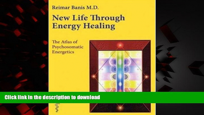 Read book  New Life Through Energy Healing: The Atlas of Psychosomatic Energetics online