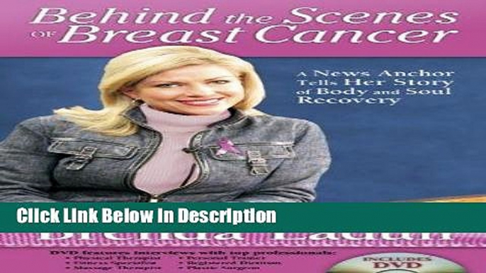 [Download] Behind the Scenes of Breast Cancer: A News Anchor Tells Her Story of Body and Soul