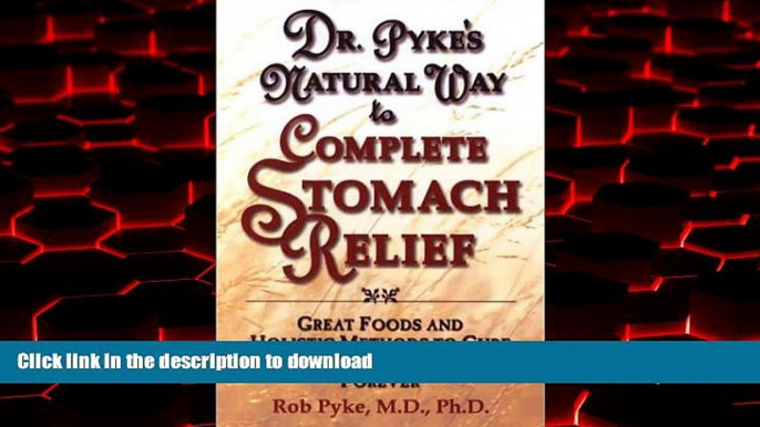 liberty book  Dr. Pyke s Natural Way to Complete Stomach Relief: Great Foods and Holistic Methods