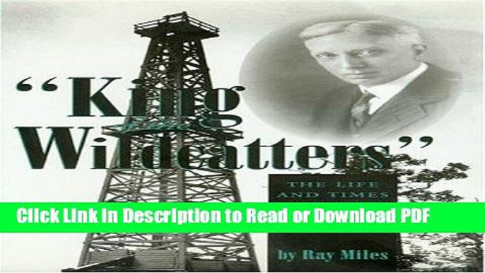 Download King of the Wildcatters: The Life and Times of Tom Slick, 1883-1930 (Kenneth E. Montague