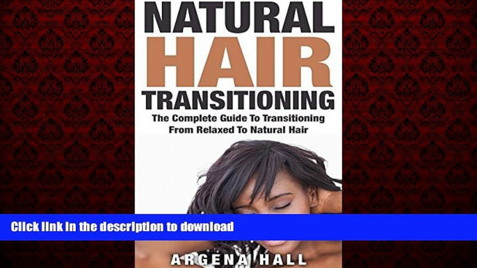 Buy books  Natural Hair Transitioning: How To Transition From Relaxed To Natural Hair (natural