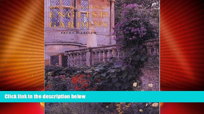 Must Have PDF  One Hundred English Gardens: The Best of the English Heritage Parks and Gardens