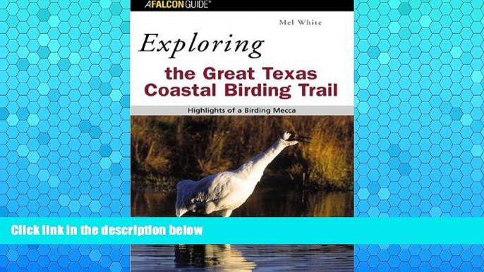 Deals in Books  Exploring the Great Texas Coastal Birding Trail: Highlights of a Birding Mecca