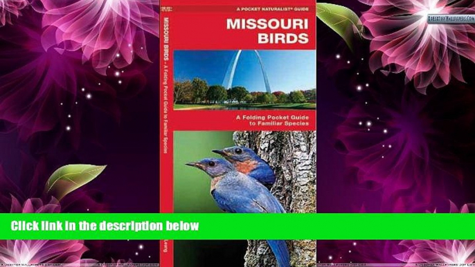 Buy NOW  Missouri Birds: A Folding Pocket Guide to Familiar Species (Pocket Naturalist Guide