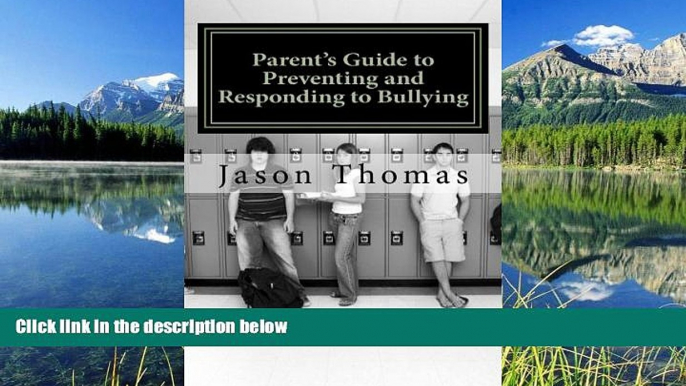 For you Parent s Guide to Preventing and Responding to Bullying: Presented by School Bullying
