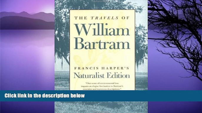 Buy NOW  The Travels of William Bartram: Naturalist Edition  Premium Ebooks Online Ebooks