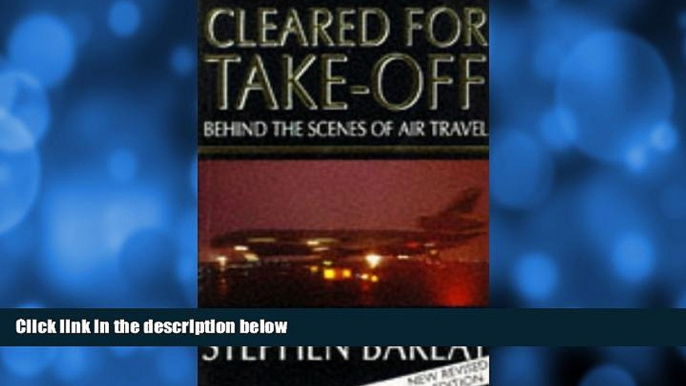 Deals in Books  Cleared for Take-off: Behind the Scenes of Air Travel by Stephen Barlay