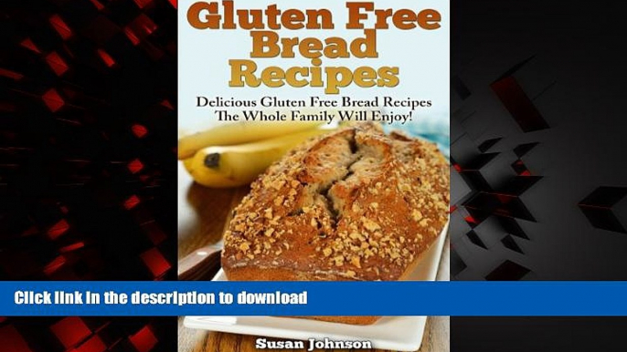 liberty books  Gluten Free Bread Recipes: Delicious Gluten Free Bread Recipes The Whole Family