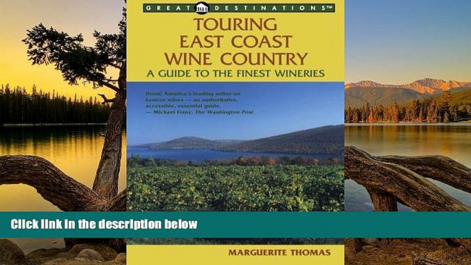 Deals in Books  Touring East Coast Wine Country: A Guide to the Finest Wineries (Great