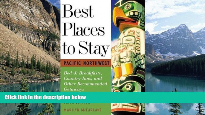 Big Sales  Best Places to Stay: Pacific Northwest: Bed   Breakfasts, Historic Inns and Other