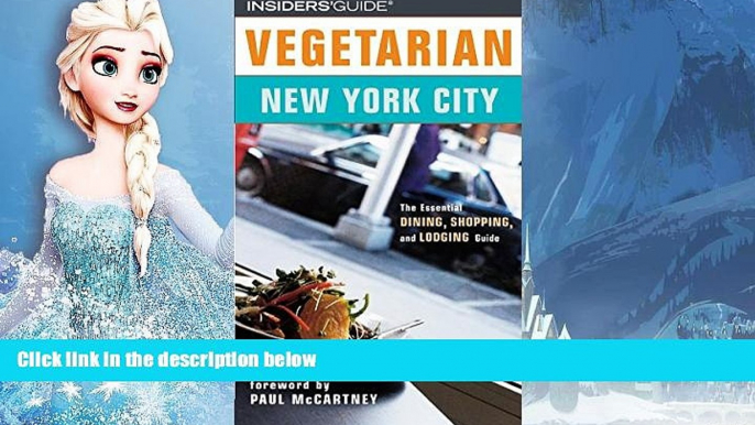 Deals in Books  Vegetarian New York City: The Essential Dining, Shopping, and Lodging Guide