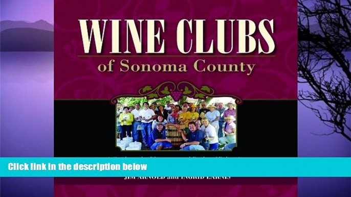 Buy NOW  Wine Clubs of Sonoma County: A Guide to the Pleasures and Perks of Belonging  Premium