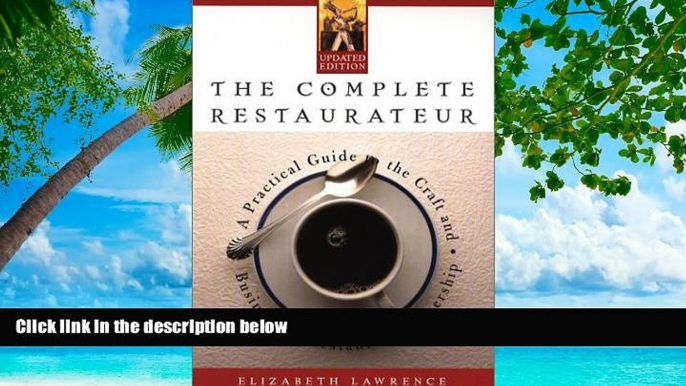 Deals in Books  The Complete Restaurateur : A Practical Guide to the Craft and Business of