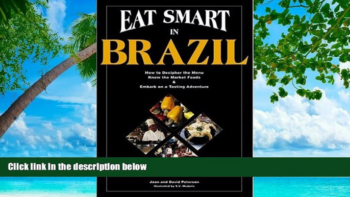 Buy NOW  Eat Smart in Brazil : How to Decipher the Menu Know the Market Foods   Embark on a