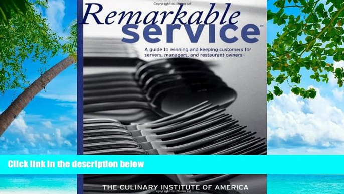 Big Sales  Remarkable Service: A Guide to Winning and Keeping Customers for Servers, Managers, and